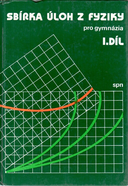 Sbírka úloh z fyziky pro gymnázia.I. díl