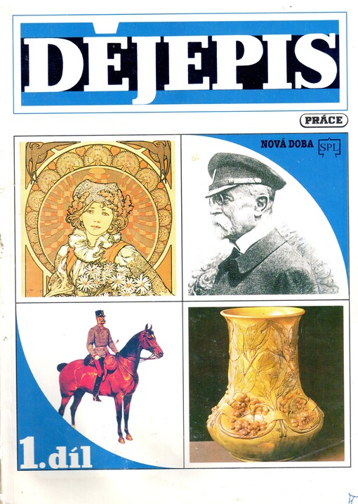 Dějepis, Nová doba - Díl 1, V době páry a elektřiny : od pokusu o české vyrovnání k získání samostatnosti