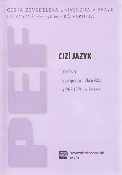 Cizí jazyk :příprava na přijímací zkoušky na PEF ČZU v Praze