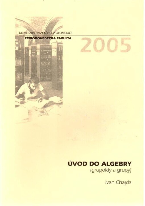 Úvod do algebry : (grupoidy a grupy)
