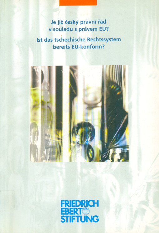 Je již český právní řád v souladu s právem EU? = Ist das tschechische Rechssystem bereits EU-konform?