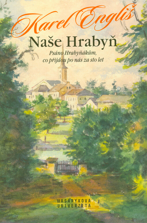 Naše Hrabyň : psáno Hrabyňákům, co přijdou po nás za sto let