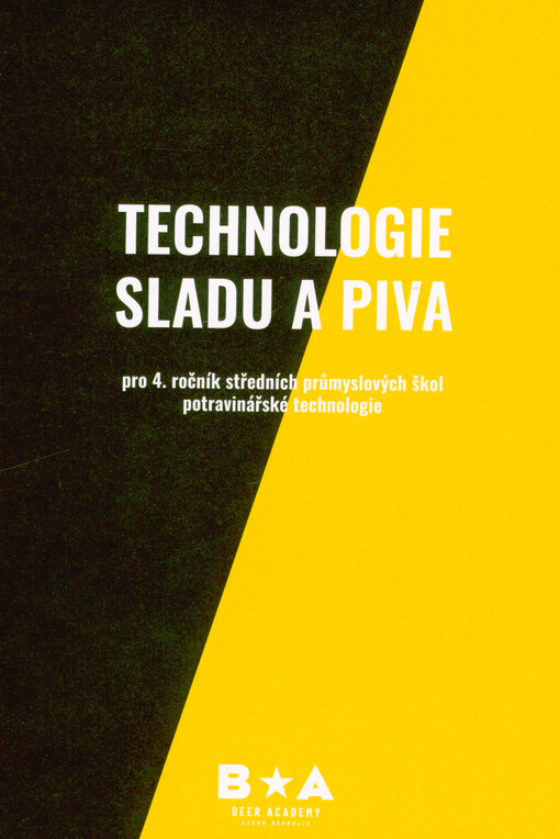 Technologie sladu a piva : pro 4. ročník středních průmyslových škol potravinářské technologie