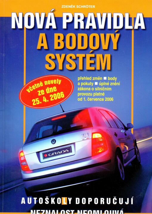 Nová pravidla a bodový systém : [včetně novely ze dne 25.4.2006]