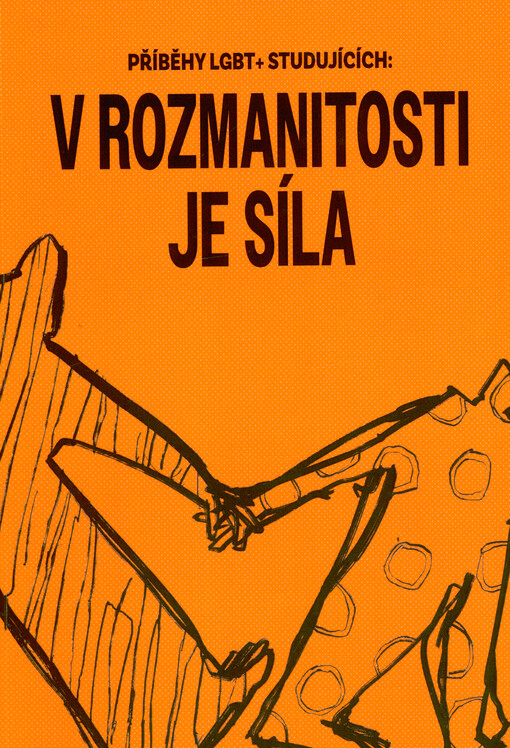 V rozmanitosti je síla : příběhy LGBT+ studujících