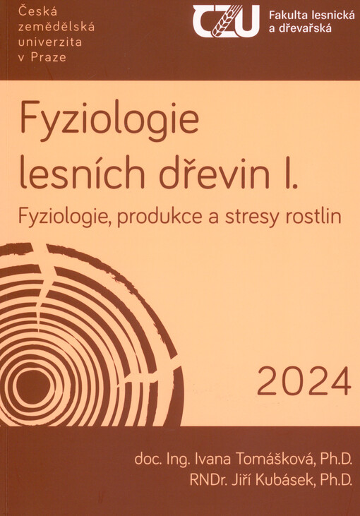 Fyziologie lesních dřevin I. : fyziologie, produkce a stresy rostlin