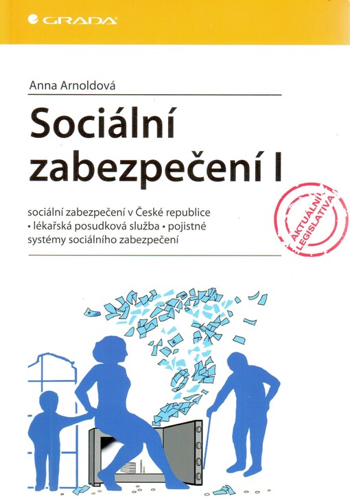 Sociální zabezpečení I : sociální zabezpečení v České republice, lékařská posudková služba, pojistné, systémy sociálního zabezpečení