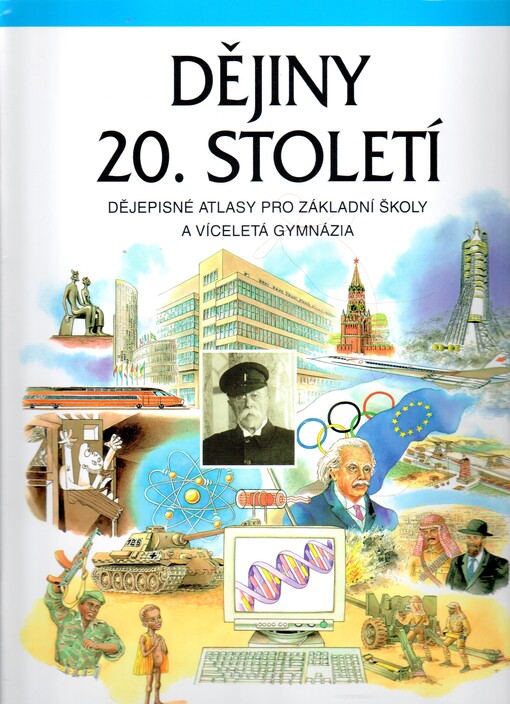 Dějiny 20. století: dějepisné atlasy pro základní školy a víceletá gymnázia