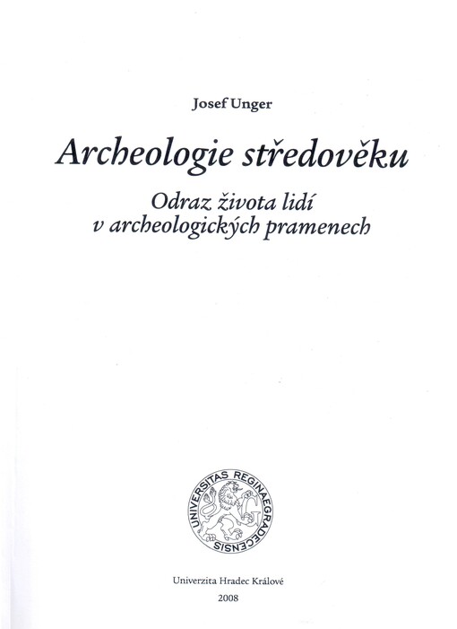Archeologie středověku :odraz života lidí v archeologických pramenech