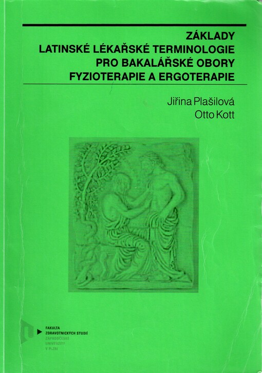 Základy latinské lékařské terminologie pro bakalářské obory fyzioterapie a ergoterapie