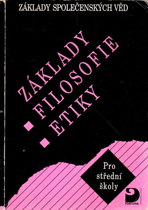 Základy filosofie, etiky : základy společenských věd : pro střední školy.