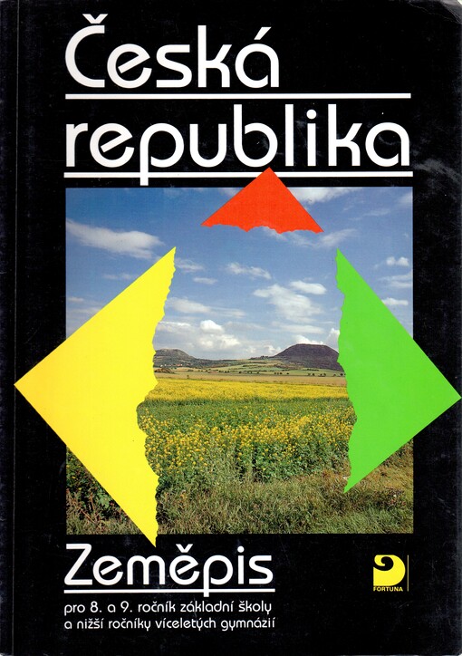 Zeměpis pro 8. a 9. ročník základní školy a nižší ročníky víceletých gymnázií :Česká republika