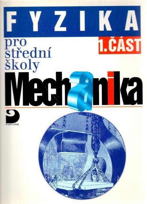 Fyzika pro střední školy. Část 1., Mechanika