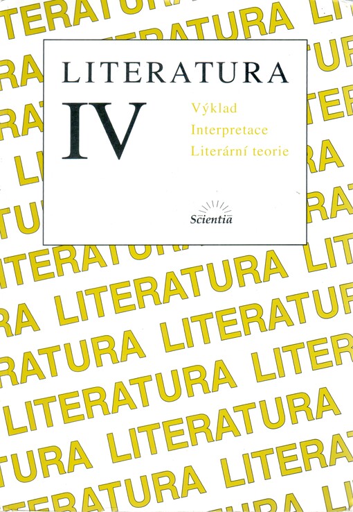 Literatura IV : výklad, interpretace, literární teorie., 1. vyd.