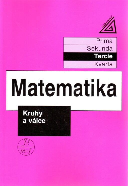 Matematika : prima, sekunda, tercie. Kruhy a válce