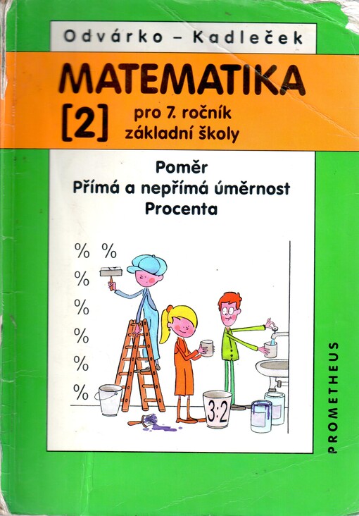 Matematika pro 7. ročník základní školy. 2, Poměr, přímá a nepřímá úměrnost, procenta.
