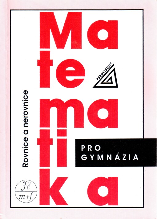 Matematika pro gymnázia: rovnice a nerovnice