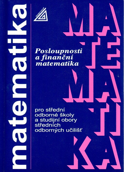 Matematika pro SOŠ a studijní obory SOU - Posloupnosti - O.Odvárko