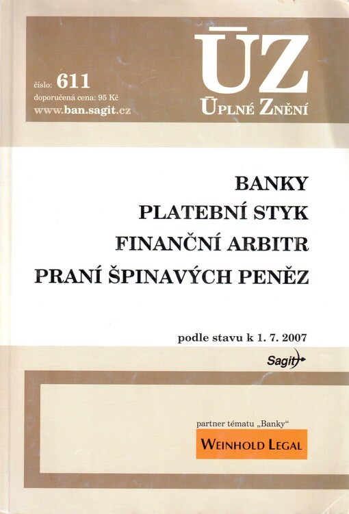 Banky ; Platební styk ; Finanční arbitr ; Praní špinavých peněz : podle stavu k 1.7.2007