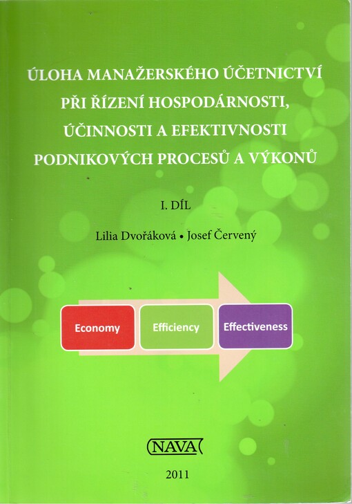 Úloha manažerského účetnictví při řízení hospodárnosti, účinnosti a efektivnosti podnikových procesů a výkonů