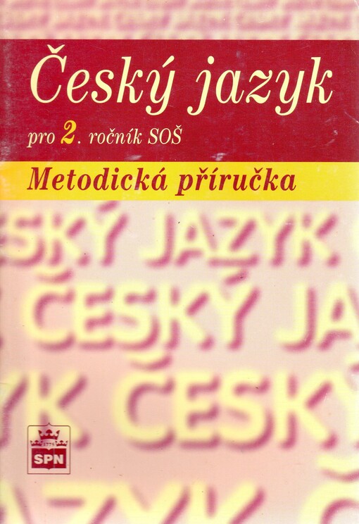 Český jazyk pro 2. ročník SOŠ Metodická příručka - Marie Čechová