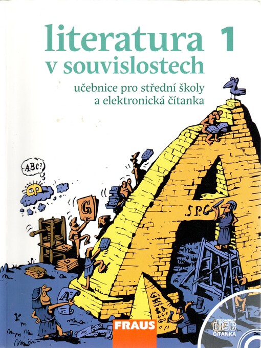 Literatura v souvislostech 1 :od hieroglyfů ke kalamáři, aneb, od starověku k osvícenství : literatura pro střední školy, učebnice