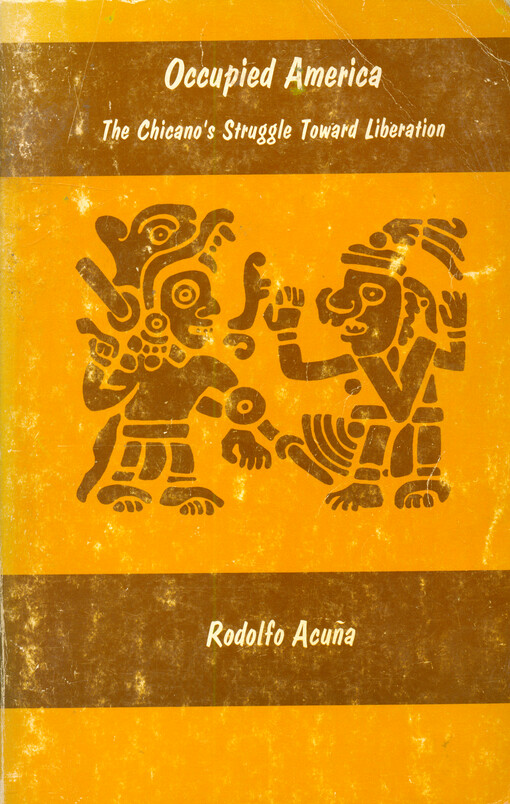 Occupied America : the chicano's struggle toward liberation