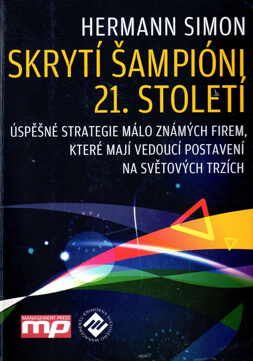 Skrytí šampióni 21. století: úspěšné strategie málo známých firem, které mají vedoucí postavení na světových trzích