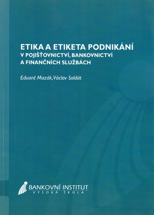 Etika a etiketa podnikání v pojišťovnictví, bankovnictví a finančních službách
