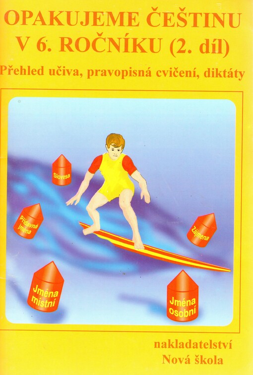 Opakujeme češtinu v 6. ročníku :přehled učiva, doplňovací cvičení, diktáty