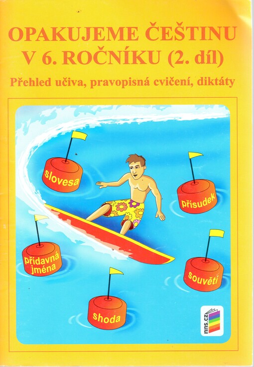 Opakujeme češtinu v 6. ročníku : přehled učiva, doplňovací cvičení, diktáty. 2. díl