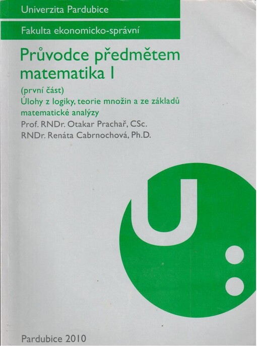 Průvodce předmětem matematika I. (První část), Úlohy z logiky, teorie množin a ze základů matematické analýzy