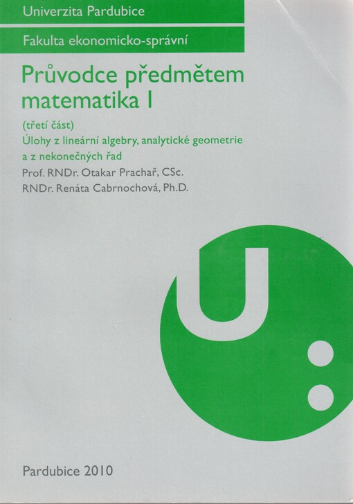 Průvodce předmětem matematika I. (Třetí část), Úlohy z lineární algebry, analytické geometrie a z nekonečných řad