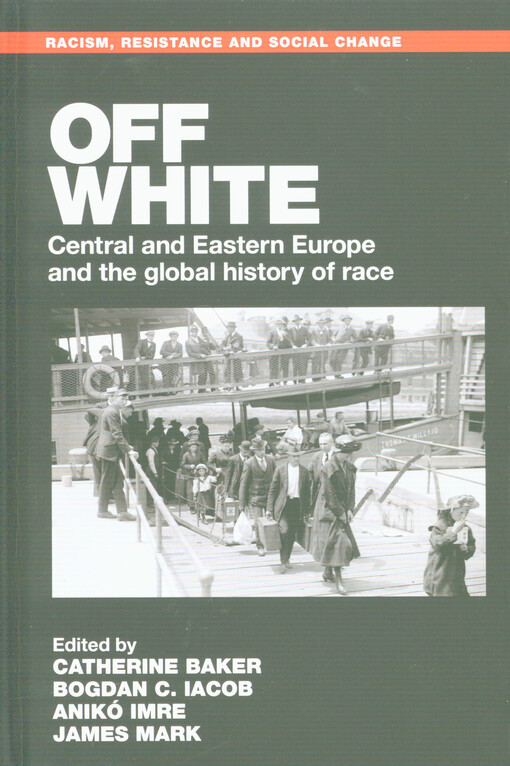 Off white : Central and Eastern Europe and the global history of race