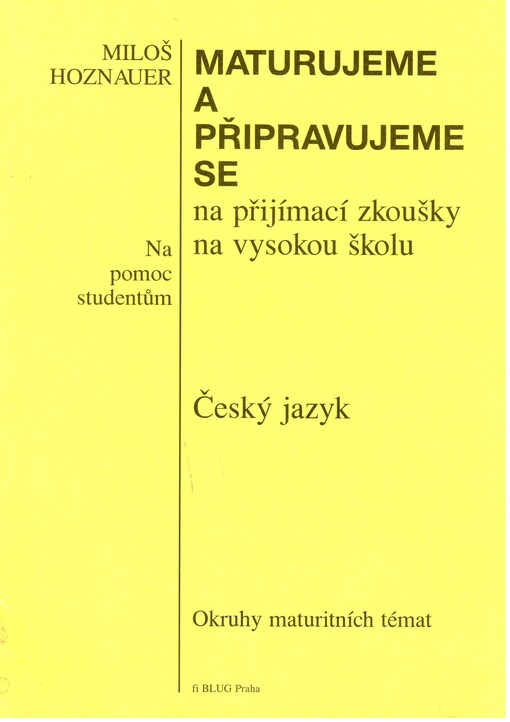 Maturujeme a připravujeme se na přijímací zkoušky na vysokou školu: český jazyk
