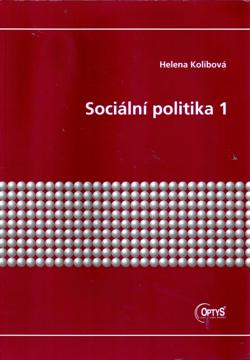 Sociální politika 1: [studijní materiály pro kombinované studium Veřejná správa a regionální politika]