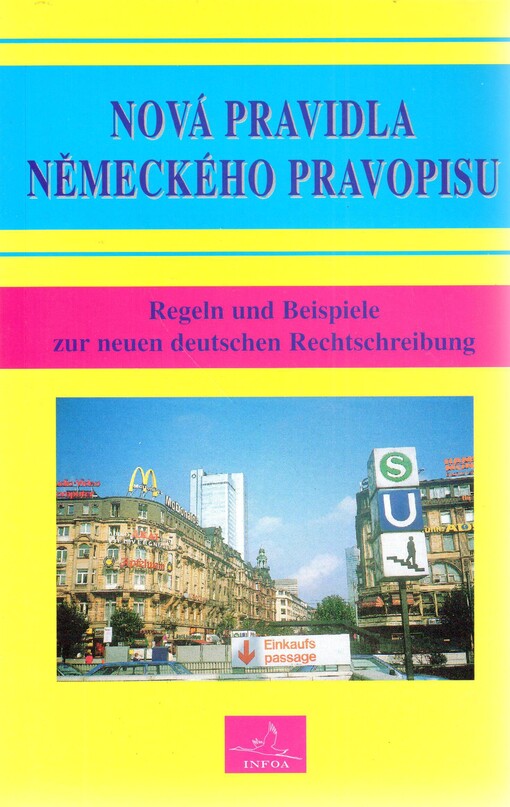 Nová pravidla německého pravopisu =: Regeln und Beispiele zur neuen deutschen Rechtschreibung