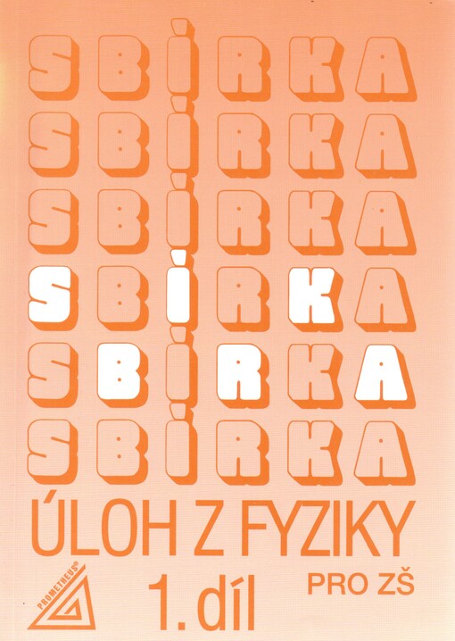 Sbírka úloh z fyziky pro žáky základních škol.Díl 1