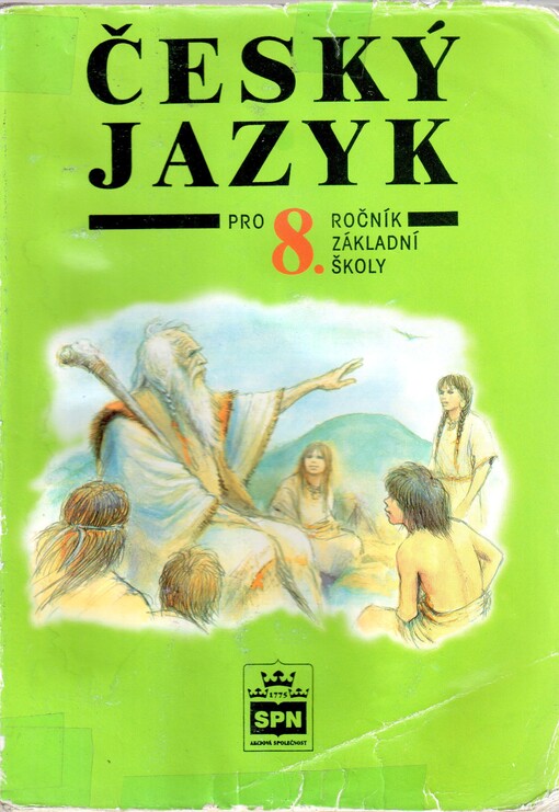 Český jazyk pro 8. ročník základní školy a pro odpovídající ročník víceletých gymnázií : učebnice zpracovaná podle osnov vzdělávacího programu Základní škola