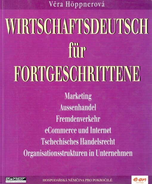 Wirtschaftsdeutsch für Fortgeschrittene = Hospodářská němčina pro pokročilé