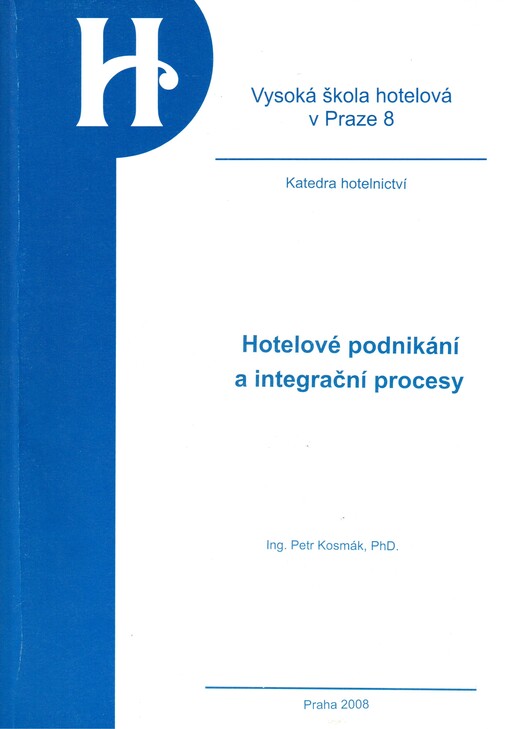 Hotelové podnikání - integrační procesy : postavení hotelových skupin a řetězců, globalizace, role hotelnictví v ekonomice
