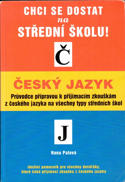 Český jazyk: průvodce přípravou k přijímacím zkouškám z českého jazyka na všechny typy středních škol