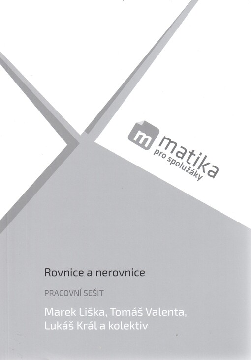 Matika pro spolužáky: Rovnice a nerovnice - Pracovní sešit