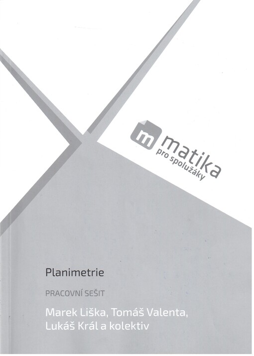 Matika pro spolužáky: Planimetrie - Pracovní sešit