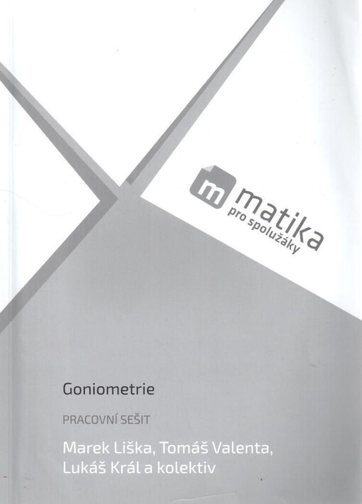 Matika pro spolužáky: Goniometrie - Pracovní sešit