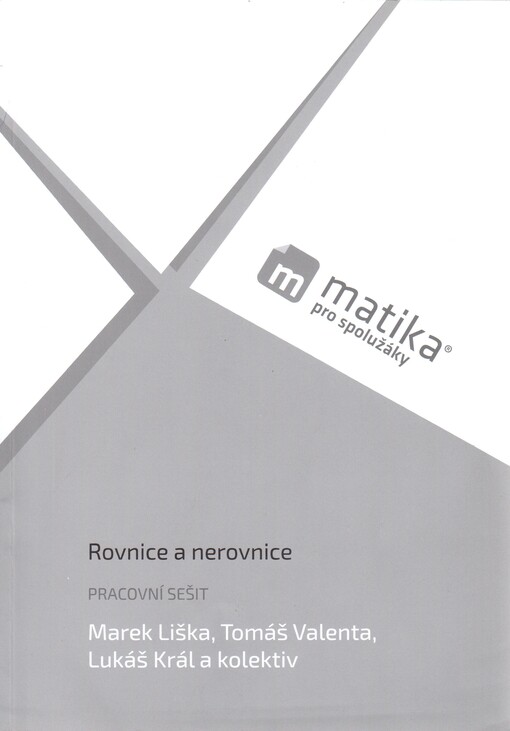 Matika pro spolužáky Rovnice a nerovnice Pracovní sešit
