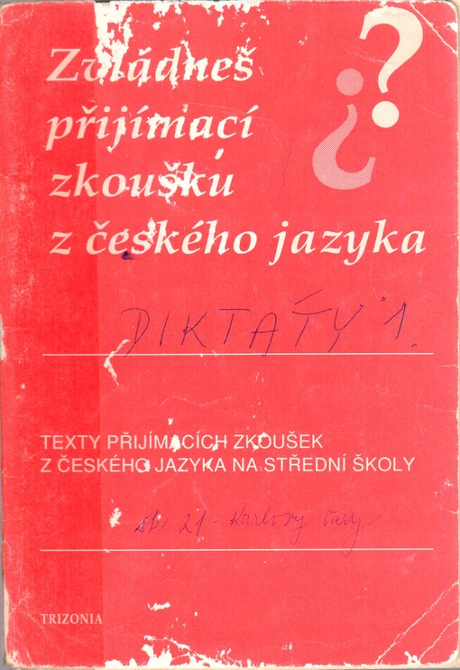 Zvládneš přijímací zkoušku z českého jazyka?: Texty vybraných přijímacích zkoušek na stř.školy