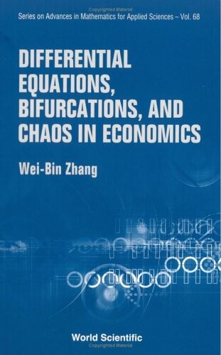 Differential Equations, Bifurcations, and Chaos in Economics (Series on Advances in Mathematics for Applied Sciences)
