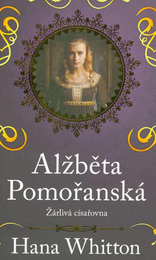 Alžběta Pomořanská : žárlivá císařovna