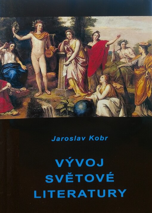 Vývoj světové literatury :(hlavní směry a tendence, přehled o spisovatelích)